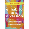 El Hábito de la Diversión: Cómo La Alegría Y El Asombro Nos Pueden Cambiar La Vida / The Fun Habit - Paperback