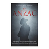 The ANZAC: The History and Legacy of the Australian and New Zealand Army Corps during the 20th Century - Paperback