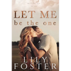 Let Me Be the One - Paperback