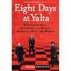 Eight Days at Yalta: How Churchill, Roosevelt, and Stalin Shaped the Post-War World - Paperback
