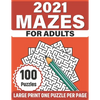 2021 Mazes For Adults: Large Print Fun Mazes Puzzle Book For Seniors Adults Men Women As A Gift With 100 Puzzles For Making A Lot Of Fun - Paperback
