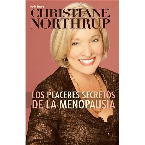 Los Placeres Secretos de la Menopausia = The Secret Pleasures of Menopause - Paperback