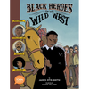Black Heroes of the Wild West: Featuring Stagecoach Mary, Bass Reeves, and Bob Lemmons: A Toon Graphic - Hardcover