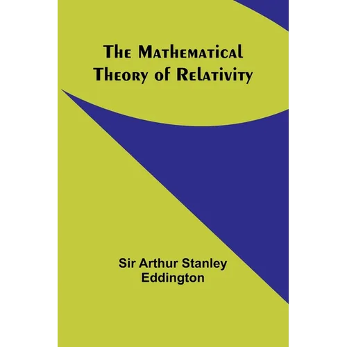 The Mathematical Theory of Relativity - Paperback