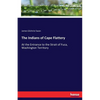 The Indians of Cape Flattery: At the Entrance to the Strait of Fuca, Washington Territory - Paperback