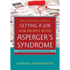 The Complete Guide to Getting a Job for People with Asperger's Syndrome: Find the Right Career and Get Hired - Paperback