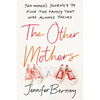 The Other Mothers: Two Women's Journey to Find the Family That Was Always Theirs - Paperback