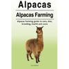Alpacas. Alpacas Farming. Alpacas Farming guide to care, diet, breeding, healt - Paperback