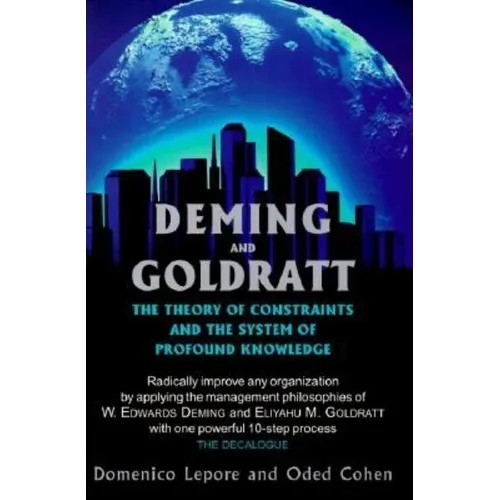 Deming and Goldratt: The Theory of Constraints and the System of Profound Knowledge - Paperback