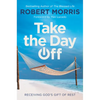 Take the Day Off: Receiving God's Gift of Rest - Paperback