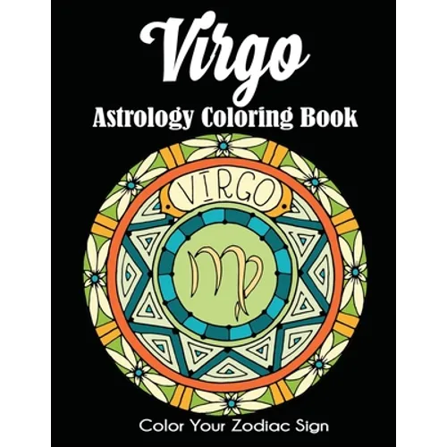 Virgo Astrology Coloring Book: Color Your Zodiac Sign - Paperback