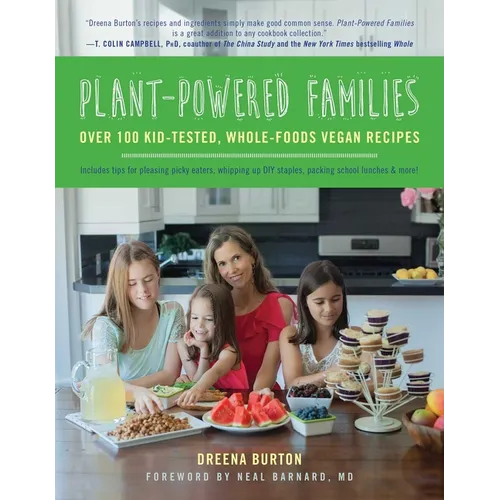 Plant-Powered Families: Over 100 Kid-Tested, Whole-Foods Vegan Recipes - Paperback