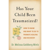 Has Your Child Been Traumatized?: How to Know and What to Do to Promote Healing and Recovery - Paperback