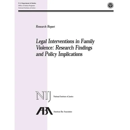 Legal Interventions in Family Violence: Research Findings and Policy Implications - Paperback