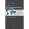 What is property?: An inquiry into the principle of right and of government - Hardcover