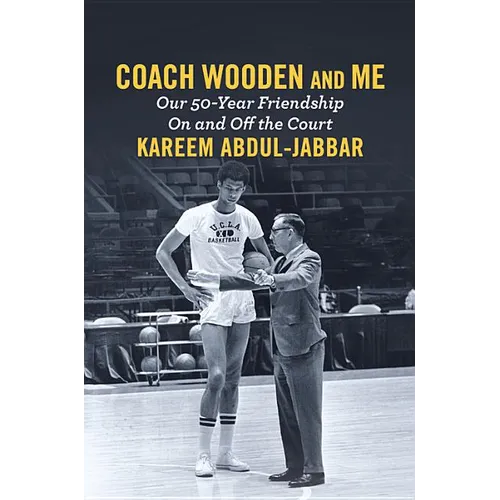 Coach Wooden and Me: Our 50-Year Friendship on and Off the Court - Hardcover