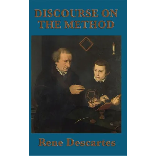 Discourse on the Method: A Foundational Text of Modern Philosophy - Hardcover
