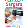 Pocket Guide to Sergers: Use Your Machine with Confidence - Paperback