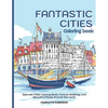 Fantastic Cities Coloring Book: Splendid Cities Coloring Book, Famous Buildings and Beautiful Places Around the World - Paperback