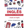 Aprenda Inglês com Contos Incríveis para Iniciantes e Intermediários: Melhore sua habilidade de leitura e compreensão auditiva em Inglês - Paperback