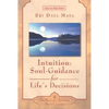 Intuition: Soul-Guidance for Life's Decisions - Paperback