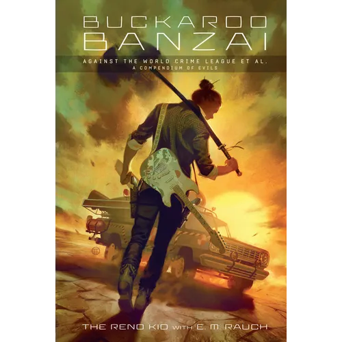 Buckaroo Banzai Against the World Crime League, Et Al: A Compendium of Evils - Hardcover