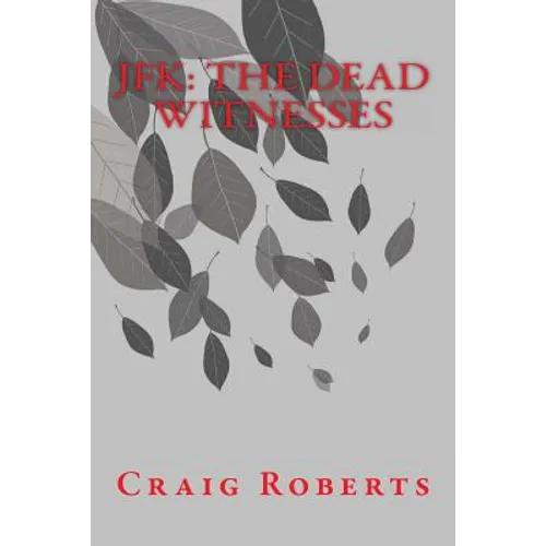 JFK: The Dead Witnesses - Paperback