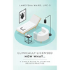 Clinically licensed now what...: A simple guide to starting private practice - Paperback