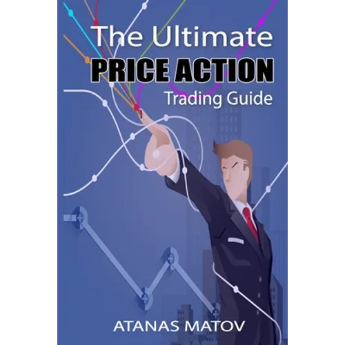 The Ultimate Price Action Trading Guide - Paperback