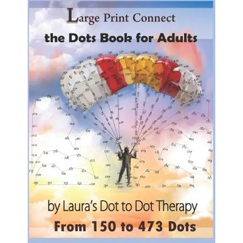 Large Print Connect the Dot Book for Adults From 150 to 473 Dots - Paperback