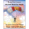 Large Print Connect the Dot Book for Adults From 150 to 473 Dots - Paperback