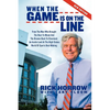 When the Game Is on the Line: From the Man Who Brought the Heat to Miami and the Browns Back to Cleveland: An Inside Look at the High-Stakes World of - Paperback