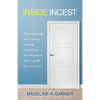 Inside Incest: Psychotherapy and Energy Healing Transform This Therapist, and a Guide for Survivors - Paperback