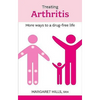 Treating Arthritis: More Ways to a Drug-Free Life - Paperback