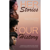 Her Stories, Our History - Hardcover