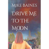 Drive Me To The Moon - Paperback