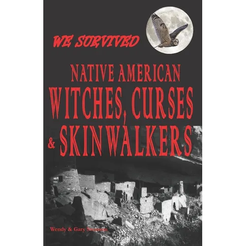 We Survived Native American Witches, Curses & Skinwalkers - Paperback
