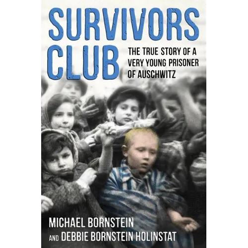 Survivors Club: The True Story of a Very Young Prisoner of Auschwitz - Paperback