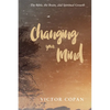Changing Your Mind: The Bible, the Brain, and Spiritual Growth - Paperback