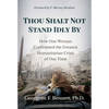 Thou Shalt Not Stand Idly by: How One Woman Confronted the Greatest Humanitarian Crisis of Our Time - Hardcover