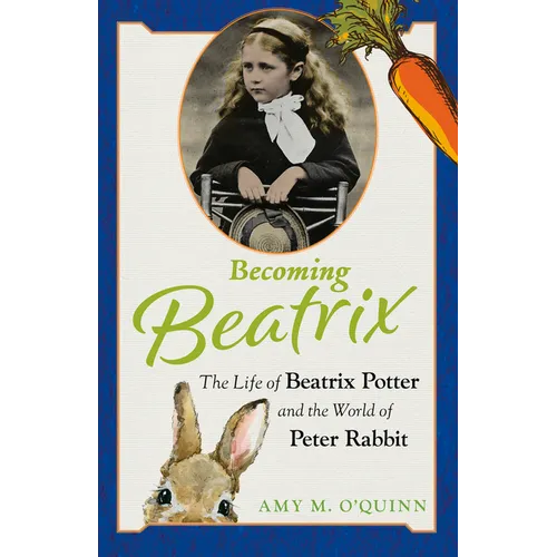 Becoming Beatrix: The Life of Beatrix Potter and the World of Peter Rabbit - Paperback