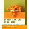 Sunday Suppers at Lucques: Seasonal Recipes from Market to Table: A Cookbook - Hardcover
