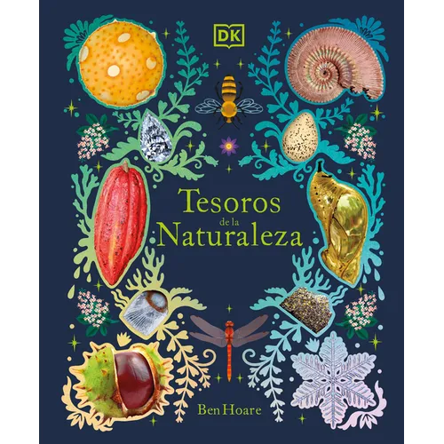 Tesoros de la Naturaleza (Nature's Treasures): Un Viaje Inolvidable Por Los Secretos del Mundo Natural - Hardcover