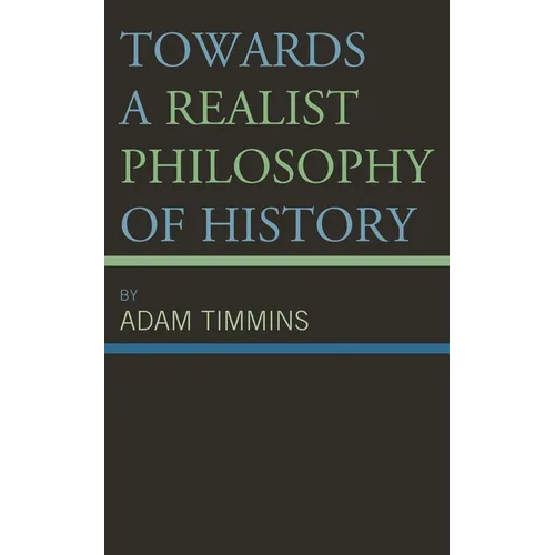 Towards a Realist Philosophy of History - Hardcover
