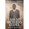 I Am My Brother's Keeper: Empowering Men to Take Their Place - Paperback