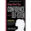 Jump-Start Your Confidence & Boost Your Self-Esteem: A Companion Journal to Teen Girls Create a Positive Mindset to Conquer Anxiety, Fear, and Self-Do - Paperback