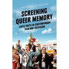 Screening Queer Memory: LGBTQ Pasts in Contemporary Film and Television - Paperback
