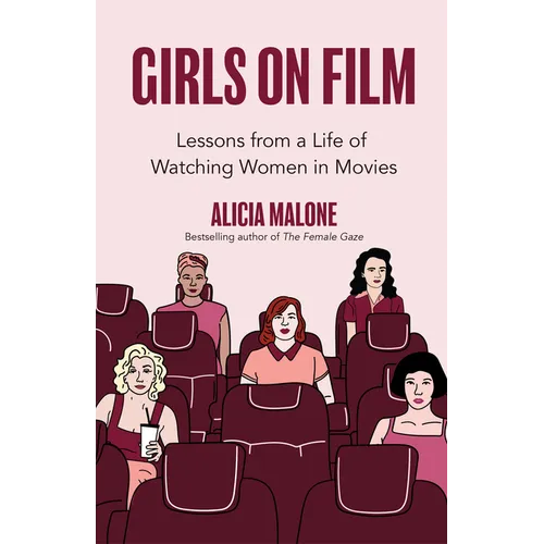 Girls on Film: Lessons from a Life of Watching Women in Movies (Filmmaking, Life Lessons, Film Analysis) (Birthday Gift for Her) - Paperback