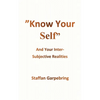 Know Your Self: And Your Inter-Subject Realities - Paperback