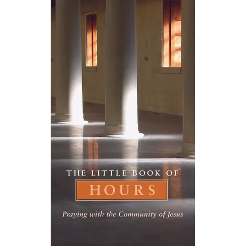 Little Book of Hours: Praying with Community of Jesus - Revised Edition (Revised) - Paperback